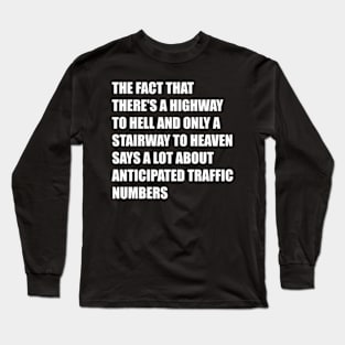 Funny Quote There's Highway To Hell And Stairway To Heaven Long Sleeve T-Shirt